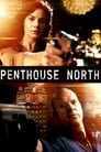 Смотреть «Пентхаус с видом на север» онлайн фильм в хорошем качестве