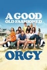 Смотреть «Старая добрая оргия» онлайн фильм в хорошем качестве