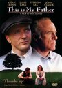 Смотреть «Все о моем отце» онлайн фильм в хорошем качестве