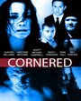 Смотреть «Cornered» онлайн фильм в хорошем качестве