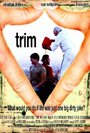 Смотреть «Trim» онлайн фильм в хорошем качестве