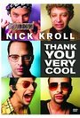 Смотреть «Nick Kroll: Thank You Very Cool» онлайн фильм в хорошем качестве