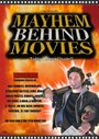 Смотреть «Mayhem Behind Movies» онлайн фильм в хорошем качестве