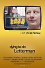 Смотреть «Dying to Do Letterman» онлайн фильм в хорошем качестве
