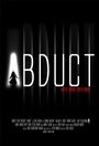 Смотреть «Abduct» онлайн фильм в хорошем качестве