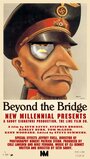 Смотреть «Beyond the Bridge» онлайн фильм в хорошем качестве