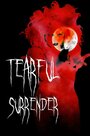 Смотреть «Tearful Surrender» онлайн фильм в хорошем качестве