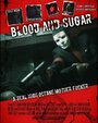 Смотреть «Blood and Sugar» онлайн фильм в хорошем качестве