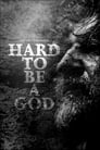 Смотреть «Трудно быть Богом» онлайн фильм в хорошем качестве