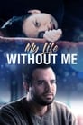 Смотреть «Моя жизнь без меня» онлайн фильм в хорошем качестве