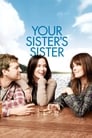Смотреть «Сестра твоей сестры» онлайн фильм в хорошем качестве