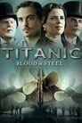 Смотреть «Титаник: Кровь и сталь» онлайн сериал в хорошем качестве