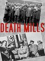Смотреть «Death Mills» онлайн фильм в хорошем качестве