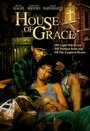 Смотреть «House of Grace» онлайн фильм в хорошем качестве