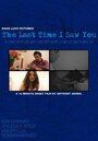 Смотреть «The Last Time I Saw You» онлайн фильм в хорошем качестве