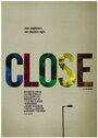 Смотреть «Close» онлайн фильм в хорошем качестве