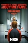Часто задаваемые вопросы о путешествиях во времени (2009) кадры фильма смотреть онлайн в хорошем качестве