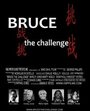 Смотреть «Bruce the Challenge» онлайн фильм в хорошем качестве