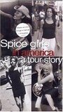 Смотреть «The Spice Girls in America: A Tour Story» онлайн фильм в хорошем качестве