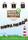 Смотреть «Bauernfrühstück - Der Film» онлайн фильм в хорошем качестве