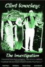 Смотреть «Clint Knockey: The Investigation» онлайн фильм в хорошем качестве