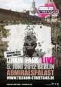 Смотреть «Linkin Park: Live from Admiralspalast in Berlin» онлайн фильм в хорошем качестве