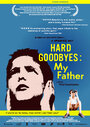 Смотреть «Тяжелое прощание: Мой отец» онлайн фильм в хорошем качестве