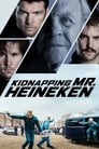 Смотреть «Похищение Фредди Хайнекена» онлайн фильм в хорошем качестве