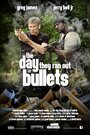 Смотреть «The Day They Ran Out of Bullets» онлайн фильм в хорошем качестве
