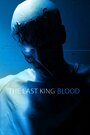 The Last King Blood