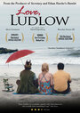 Смотреть «Любовь, Ладлоу» онлайн фильм в хорошем качестве