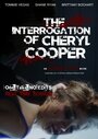 Смотреть «The Interrogation of Cheryl Cooper» онлайн фильм в хорошем качестве