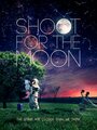Смотреть «Shoot for the Moon» онлайн фильм в хорошем качестве