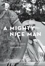 Смотреть «A Mighty Nice Man» онлайн фильм в хорошем качестве