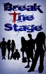 Смотреть «Break the Stage» онлайн фильм в хорошем качестве