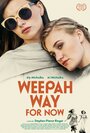Смотреть «Weepah Way for Now» онлайн фильм в хорошем качестве