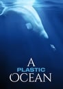 Смотреть «Пластиковый океан» онлайн фильм в хорошем качестве