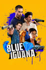 Смотреть «Голубая игуана» онлайн фильм в хорошем качестве