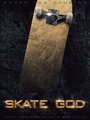 Смотреть «Skate God» онлайн фильм в хорошем качестве