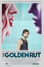 Смотреть «The Golden Rut» онлайн фильм в хорошем качестве