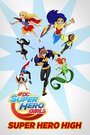 Смотреть «DC Super Hero Girls: Super Hero High» онлайн в хорошем качестве