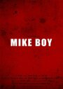 Mike Boy (2017) кадры фильма смотреть онлайн в хорошем качестве