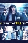 Смотреть «Ты хочешь, чтобы я его убил?» онлайн фильм в хорошем качестве