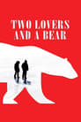 Смотреть «Влюбленные и медведь» онлайн фильм в хорошем качестве