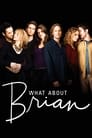 Смотреть «Что насчет Брайана» онлайн сериал в хорошем качестве