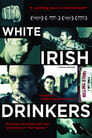 Смотреть «Белые ирландские пьяницы» онлайн фильм в хорошем качестве