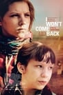 Смотреть «Я не вернусь» онлайн фильм в хорошем качестве