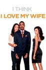 Смотреть «Кажется, я люблю свою жену» онлайн фильм в хорошем качестве