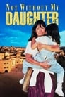 Смотреть «Только не без моей дочери» онлайн фильм в хорошем качестве