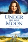 Смотреть «Под одной луной» онлайн фильм в хорошем качестве